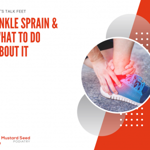 Let’s talk feet: ankle sprain & what to do about it