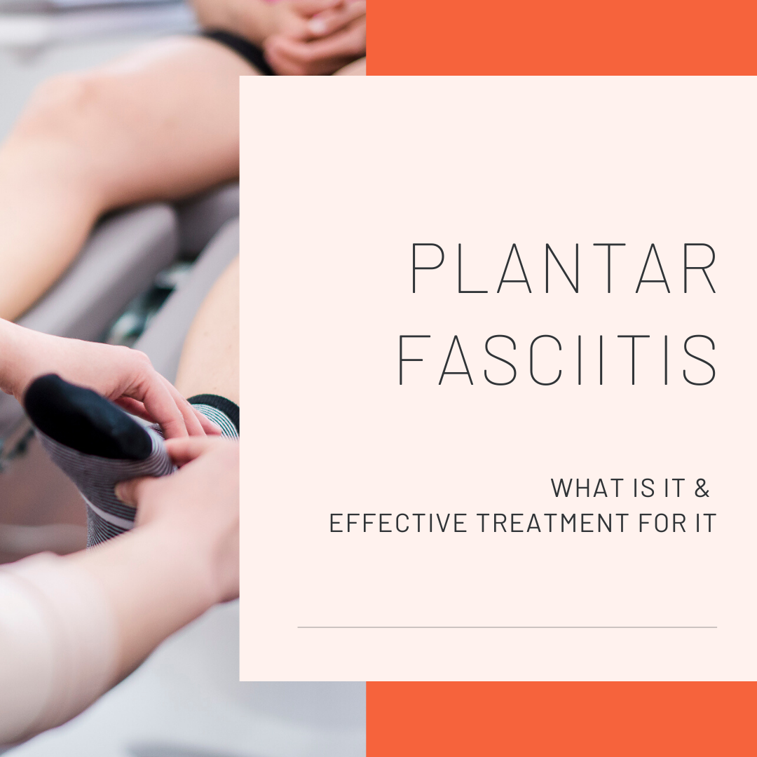 Plantar Fasciitis: What is it & Effective Treatment For it